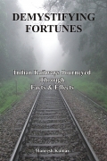 DEMYSTIFYING FORTUNES - Indian Railways Journeyed Through Facts & Effects